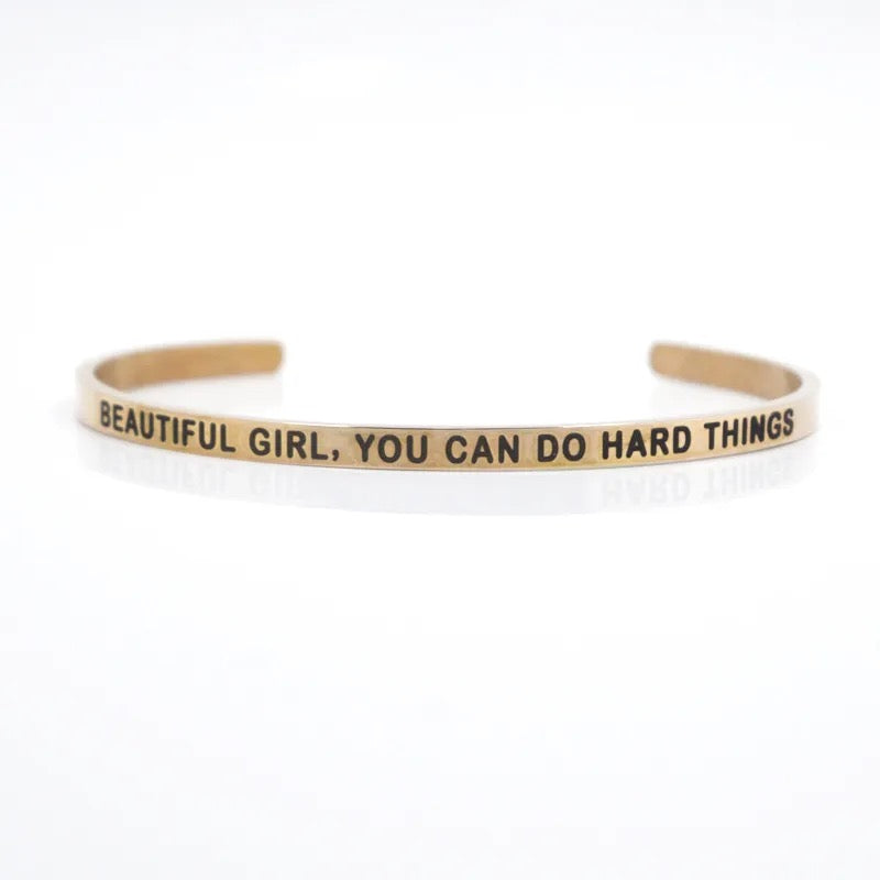 Inspirational Cuff Bracelet – “Beautiful Girl, You Can Do Hard Things”